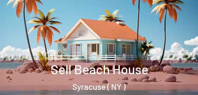  Sell Beach House Syracuse ( NY )