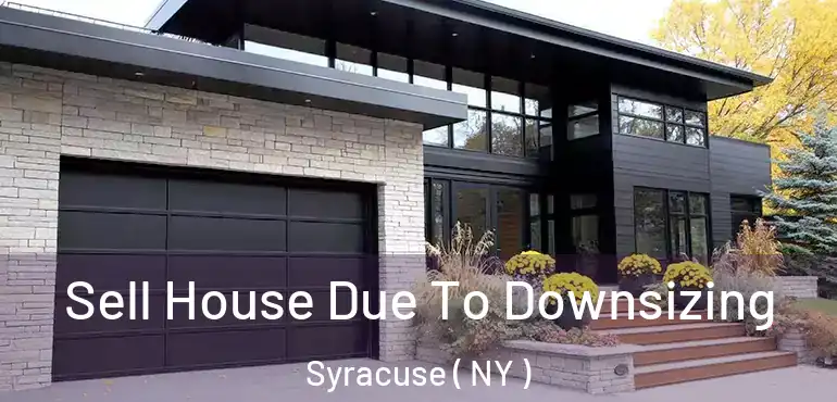  Sell House Due To Downsizing Syracuse ( NY )