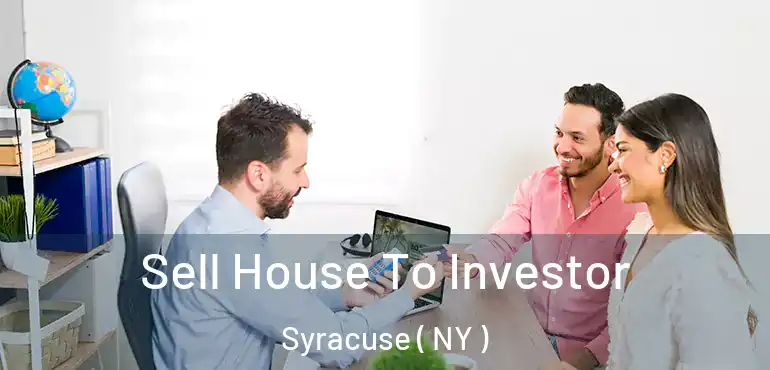  Sell House To Investor Syracuse ( NY )