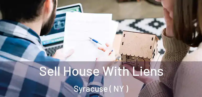  Sell House With Liens Syracuse ( NY )